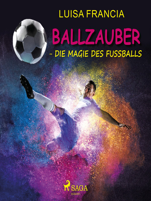 Title details for Ballzauber--Die Magie des Fußballs by Luisa Francia - Available